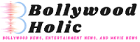 Bollywood Holic | Entertainment News, Bollywood News, Movies, Lifestyle, and Fashion