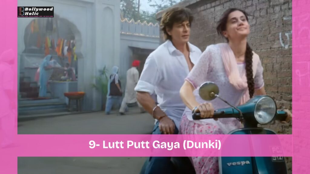 Lutt Putt Gaya (Dunki) - Top 10 Party Tracks of 2024