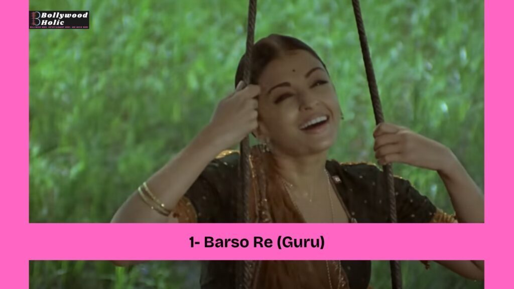Barso Re (Guru) - Bollywood Monsoon Songs