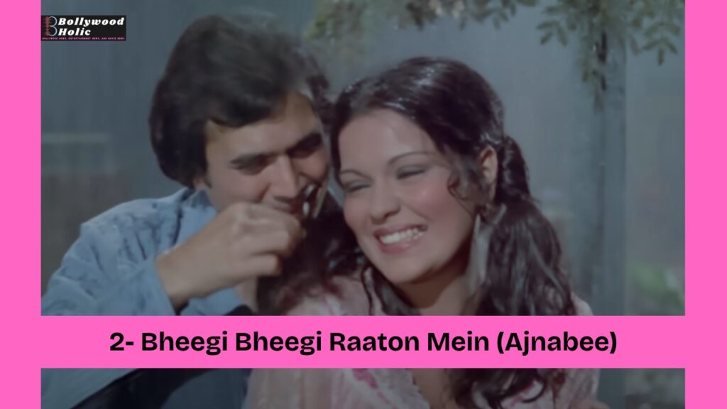 Bheegi Bheegi Raaton Mein (Ajnabee)