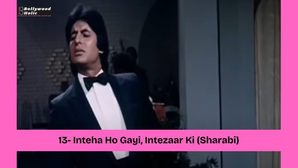 Inteha Ho Gayi, Intezaar Ki (Sharabi)