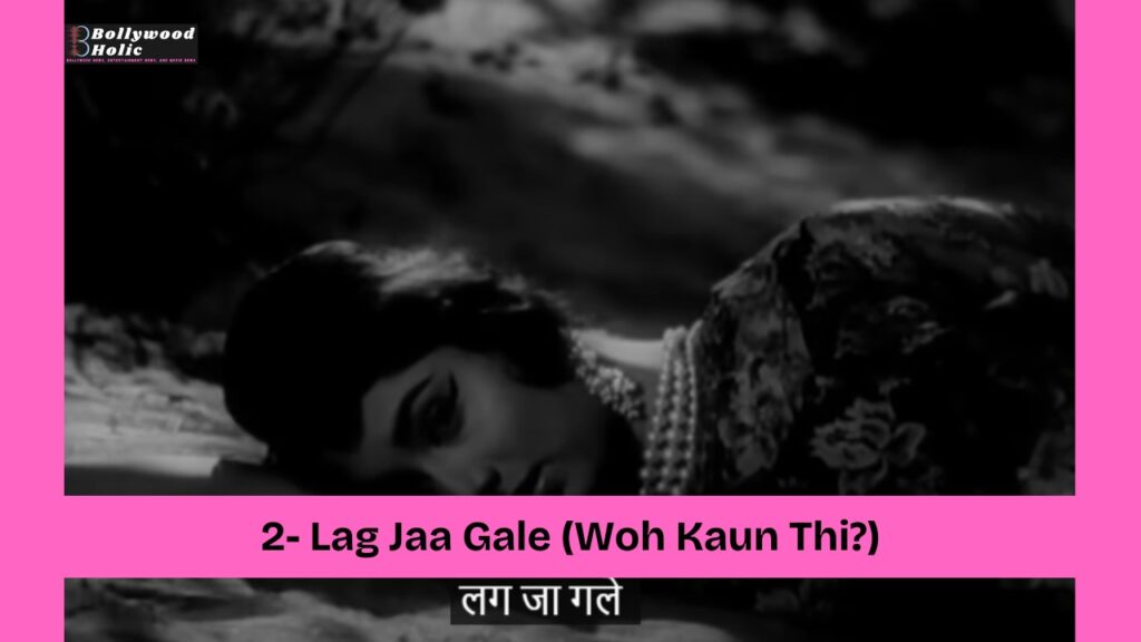Lag Jaa Gale (Woh Kaun Thi)