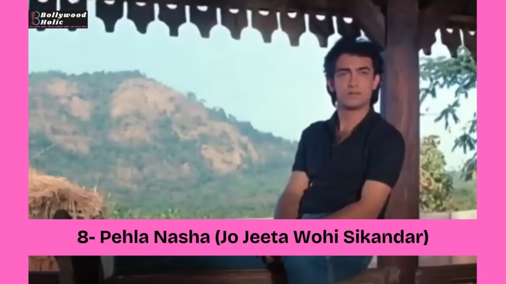 Pehla Nasha (Jo Jeeta Wohi Sikandar)