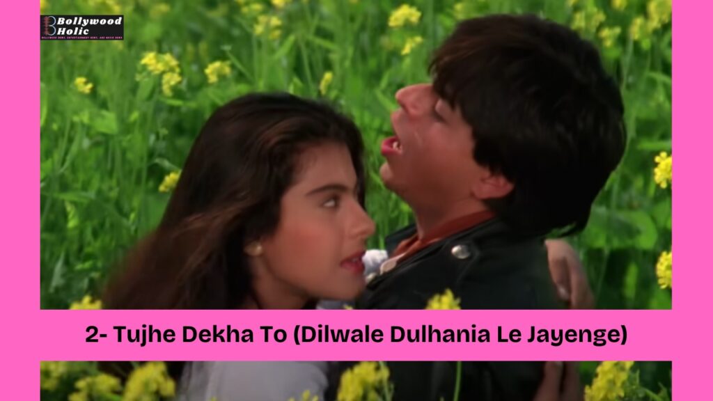 Tujhe Dekha To (Dilwale Dulhania Le Jayenge)