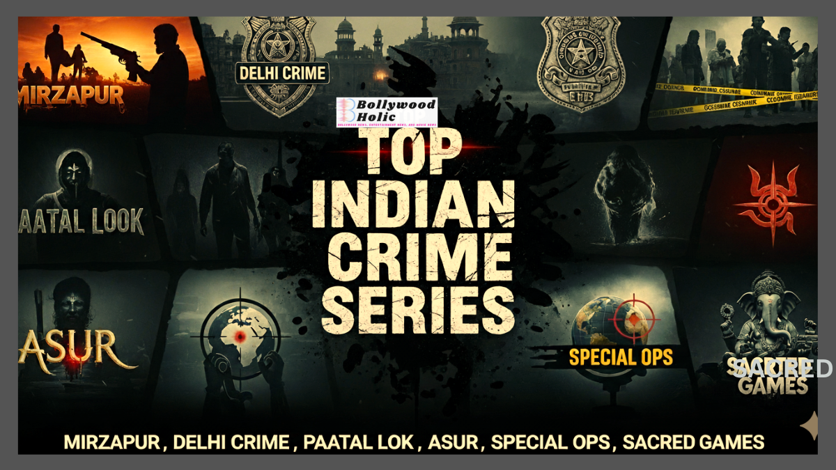 6 Best Indian Crime Series You Should Watch Once in a Lifetime